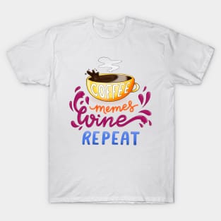 Coffee, Memes, Wine, Repeat T-Shirt